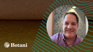 Botani Insider - Tom Kraker - Product Manager